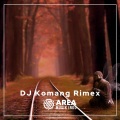 DJ Komang Rimex、Raffa Affar - Dj Ceritakan Kembali (Slow Remix)