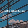 Nainsy - Milne hai mujhse aayi