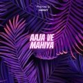 Nainsy - Aaja ve mahiya