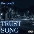 Don Jew$ - Trust Song (Explicit)