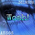 AK666、361RUSH - Woah! (Explicit)