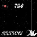 T&S - Gravity!