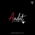 Naresh Narayan - Aadat (Lo-Fi)(Explicit)