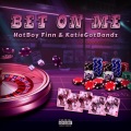 Bet On Me (feat. Katie Got Bandz)(Explicit)