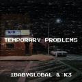 1BabyGlobal、K3 - Temporary Problems