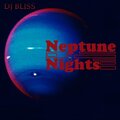 dj bliss - Neptune Nights