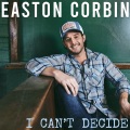 Easton Corbin、Ashley Gorley、Wade Kirby、Rhett Akins - I Can't Decide