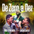 Rick & Ricardo、Lucas Lucco - De Zero a Dez (Ao Vivo)(feat. Lucas Lucco)