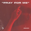 Bisken - Pray For Me