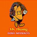 Dino Munaco - My Thang