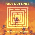 Mojjo、Lowderz、The Avener - Fade Out Lines (Mojjo & Lowderz Remix)