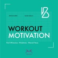 Workout Motivation (Lofi Affirmations Meditation Mental Fitness)