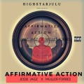 AFFIRMATIVE ACTION (feat. JESSE JAGZ & MULLER FORBES)(Explicit)