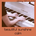 Relaxing Chill Out Music - As Good As You Can Be