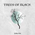 zircon - Trees of Black