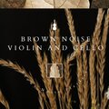Brown Noise Focus, Study Raining Music, Violin and Cello