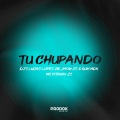 TU CHUPANDO (Explicit)