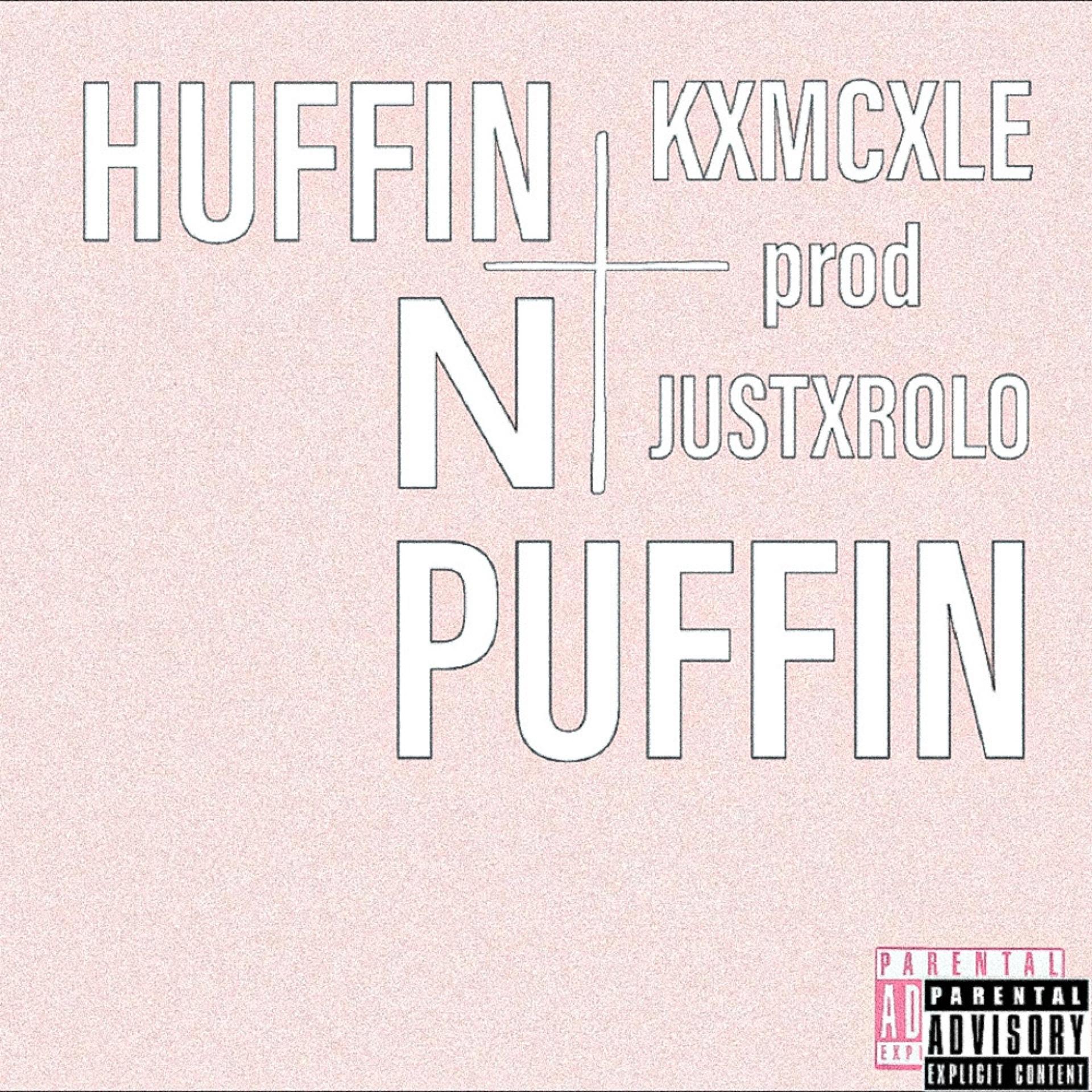 Kxmcxle - huffinNpuffin (Explicit)
