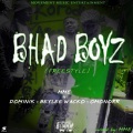 MME、Dominik、Omo Norr、Baylee wacko - Bhad boyz freestyle (feat. Dominik Baylee wacko & Omo norr)(Explicit)