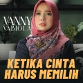 Vanny Vabiola、Tagor Pangaribuan - Ketika Cinta Harus Memilih