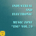 Industrial And Electronic - Music Zone ESI Vol. 79