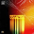 Andy Bankx、Makita - Between Worlds (feat. Makita)