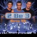 2 Be 3 - Come on Be My Girl Be My Girl