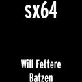 sx64 - Will Fettere Batzen (Explicit)