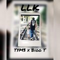Tÿm3、Bigg T - LLK (feat. Bigg T)(Explicit)