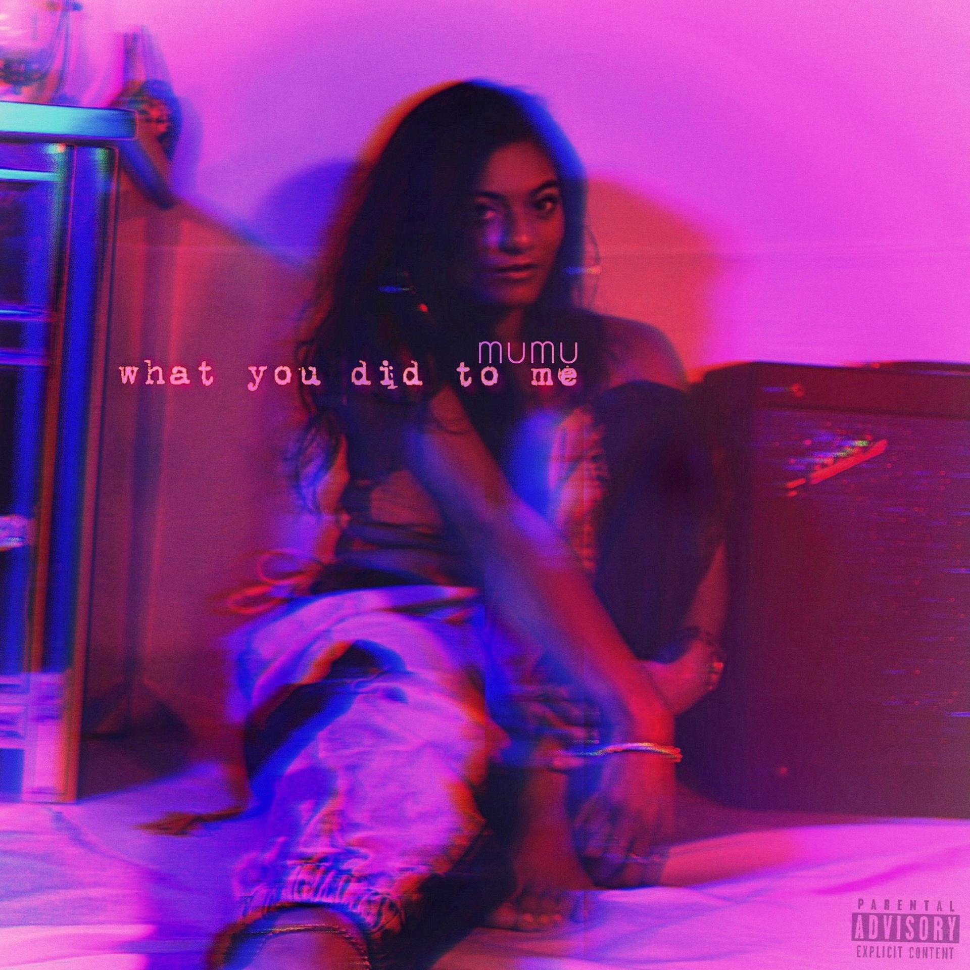 Mumu - What You Did To Me