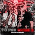 Caverinha、Duduzinho - Tô pro Crime 2 (Explicit)