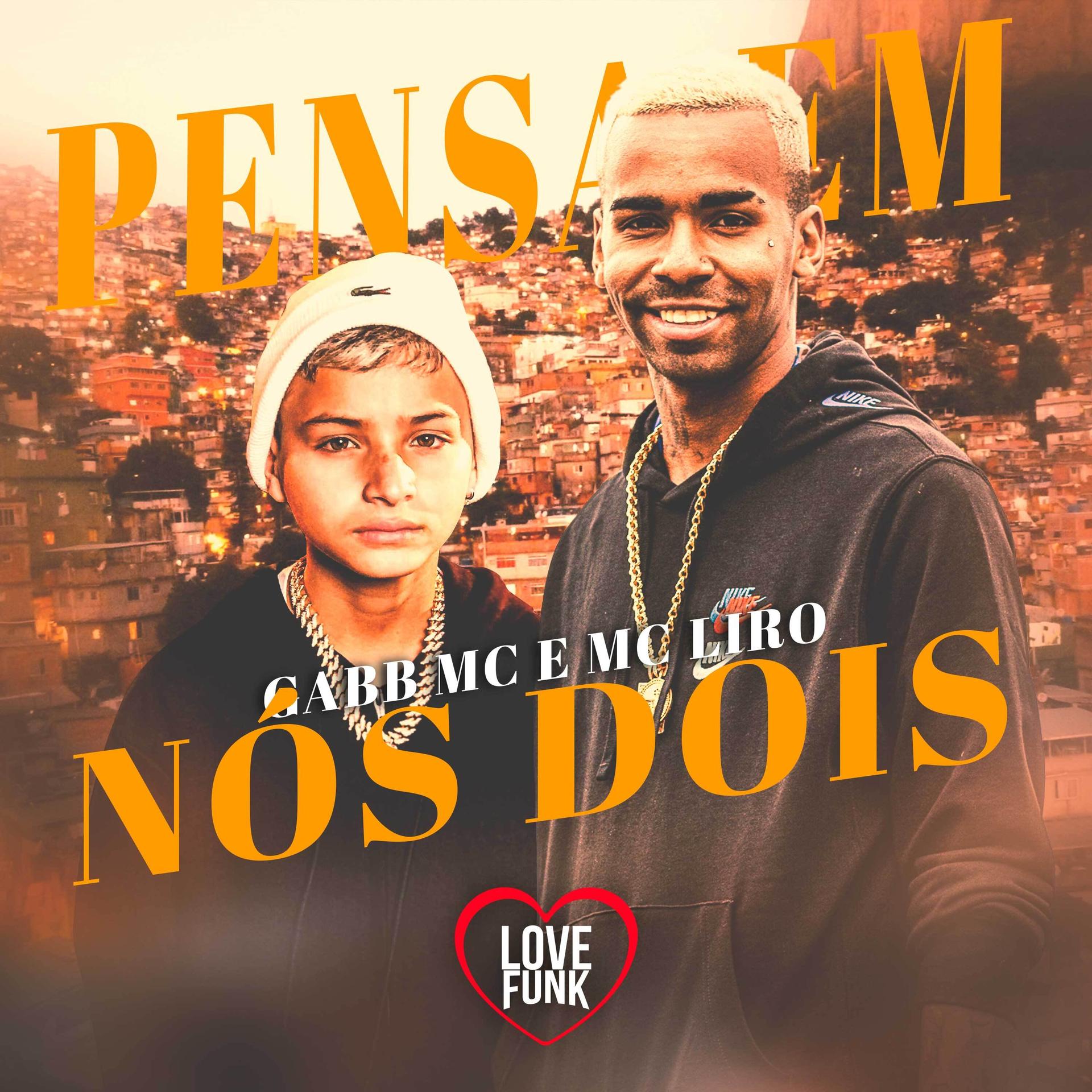 Gabb MC、MC Liro - Pensa em Nós Dois