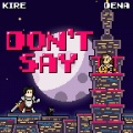 Don't Say (feat. Dena 张粹方)