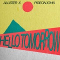 Pigeon John、ALLISTER X - Hello Tomorrow