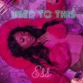 Used to This (Explicit)