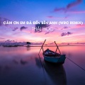 Thái Học - Cảm Ơn Em Đã Đến Bên Anh (WRC Remix)