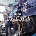 Byrd - Famous (Explicit)