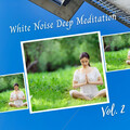White Noise Baby Sleep、Calm Meditation Therapy、Deep Sleep Sounds - Soft White Noise