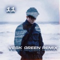 VESK GREEN - 队长 - 11 (REMIX)