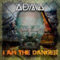 I Am The Danger