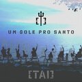 TAI - Um Gole Pro Santo (Explicit)