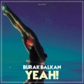 Burak Balkan - Yeah!