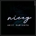 Akif Sarikaya - Nicey