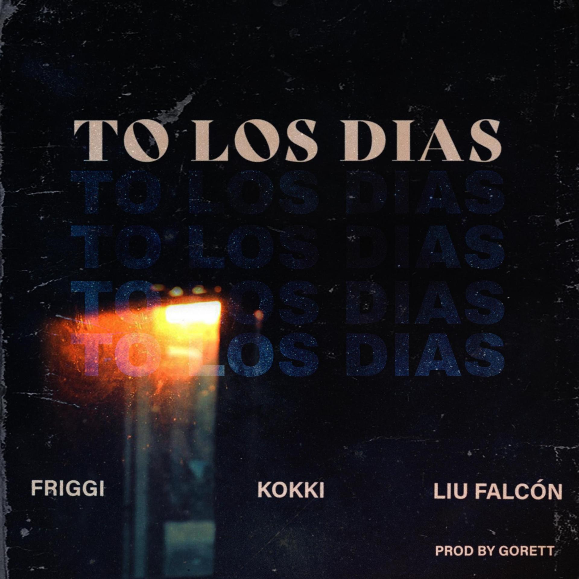 Kokki、Friggi、Liu Falcon、GoreTT、Urban - To los dias (feat. kokki Friggi Liu Falcon & GoreTT)