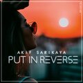 Akif Sarikaya - Put In Reverse