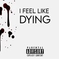 Salah - I Feel Like Dying (Explicit)