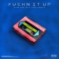 F**kn It Up (Explicit)