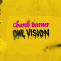 Owl Vision - Church Burner