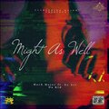 Mack Major、Sy Ari Da Kid - Might As Well (Explicit)