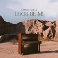 Gabriel Bazán - Lejos de mí